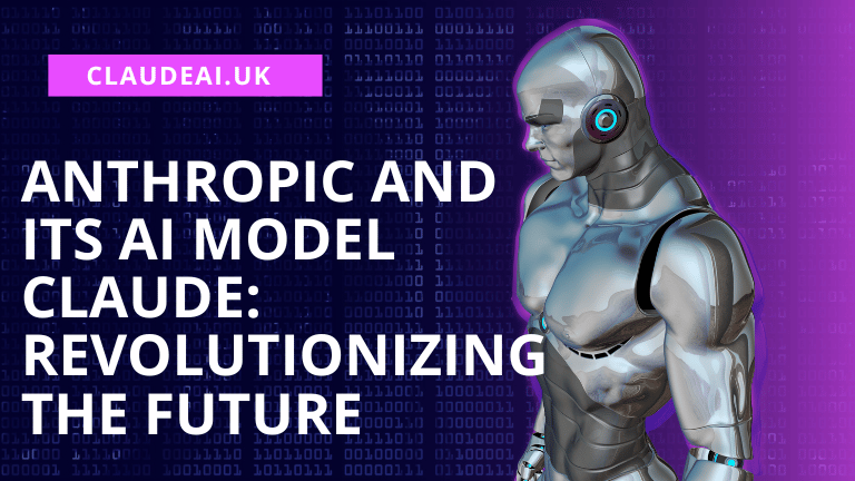 Anthropic and its Ai Model Claude
