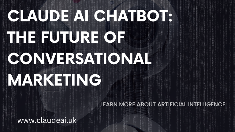 Claude AI Chatbot: The Future of Conversational Marketing