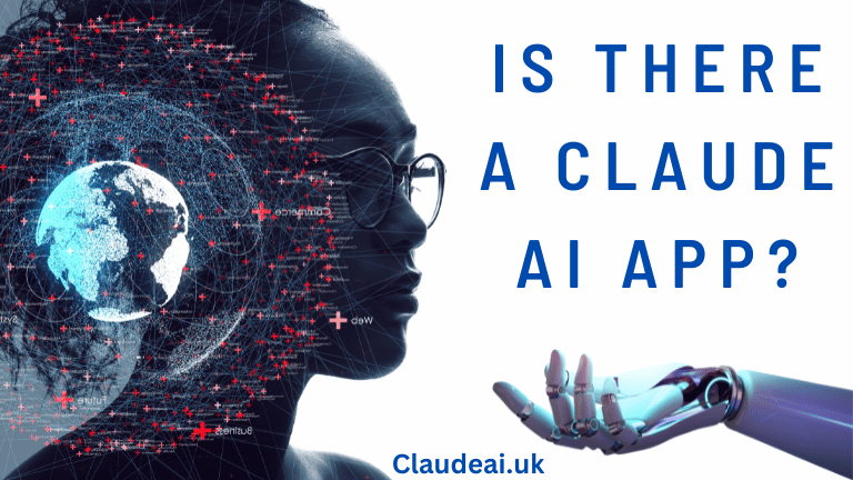 Is There a Claude AI App? [2023]