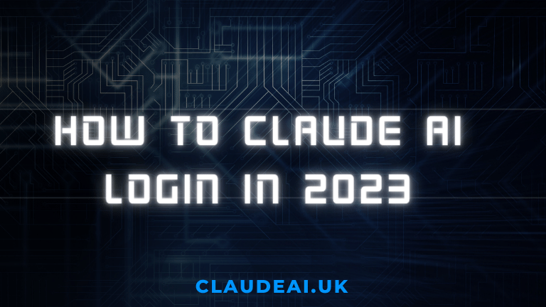 How to Claude AI Login in 2023?