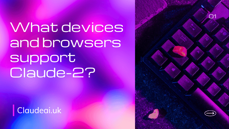 What devices and browsers support Claude 2