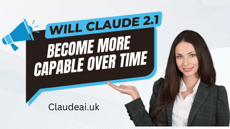 Will Claude 2.1 become more capable over time