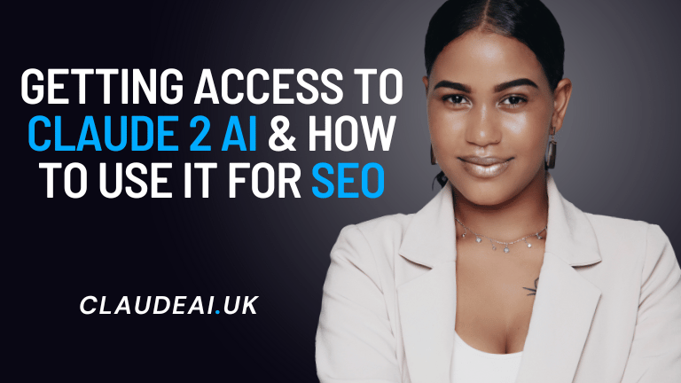 Getting Access To Claude 2 AI & How To Use It For SEO