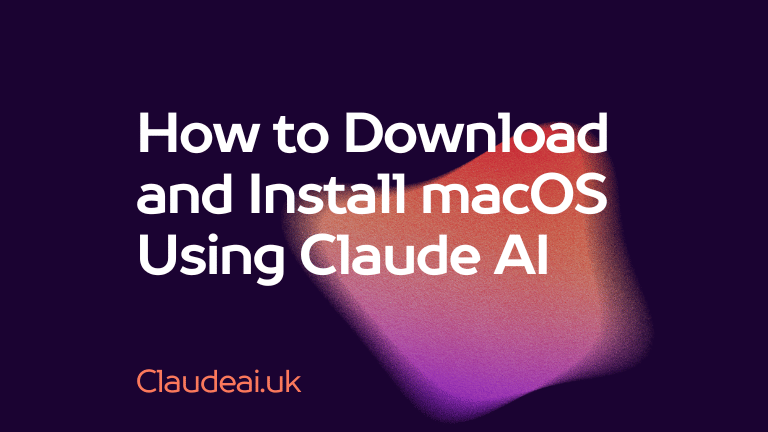 How to Download and Install macOS Using Claude AI
