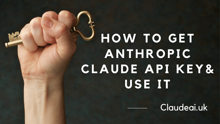 How to Get Anthropic Claude API Key & Use it