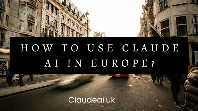 How to Use Claude AI in Europe