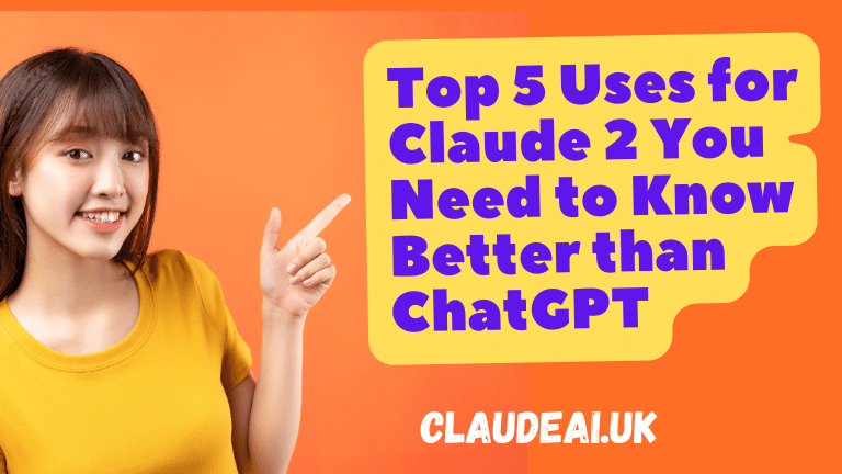 Top 5 Uses for Claude 2 You Need to Know Better than ChatGPT