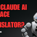 Can Claude AI Replace Translator?