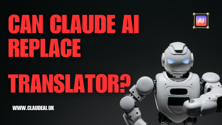Can Claude AI Replace Translator?