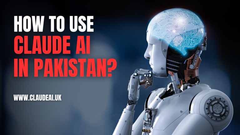How To Use Claude AI In Pakistan?